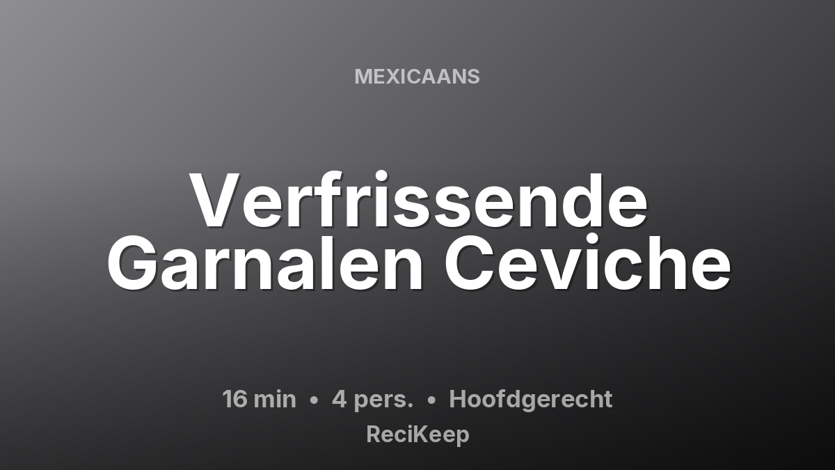 Receptkaart Verfrissende Garnalen Ceviche – Hoofdgerecht