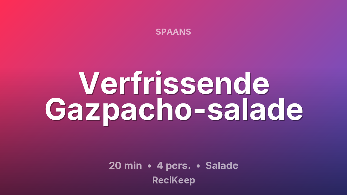 Receptkaart Verfrissende Gazpacho-salade – Salade