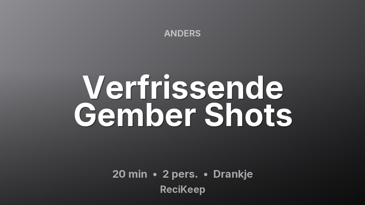 Receptkaart Verfrissende Gember Shots – Drankje