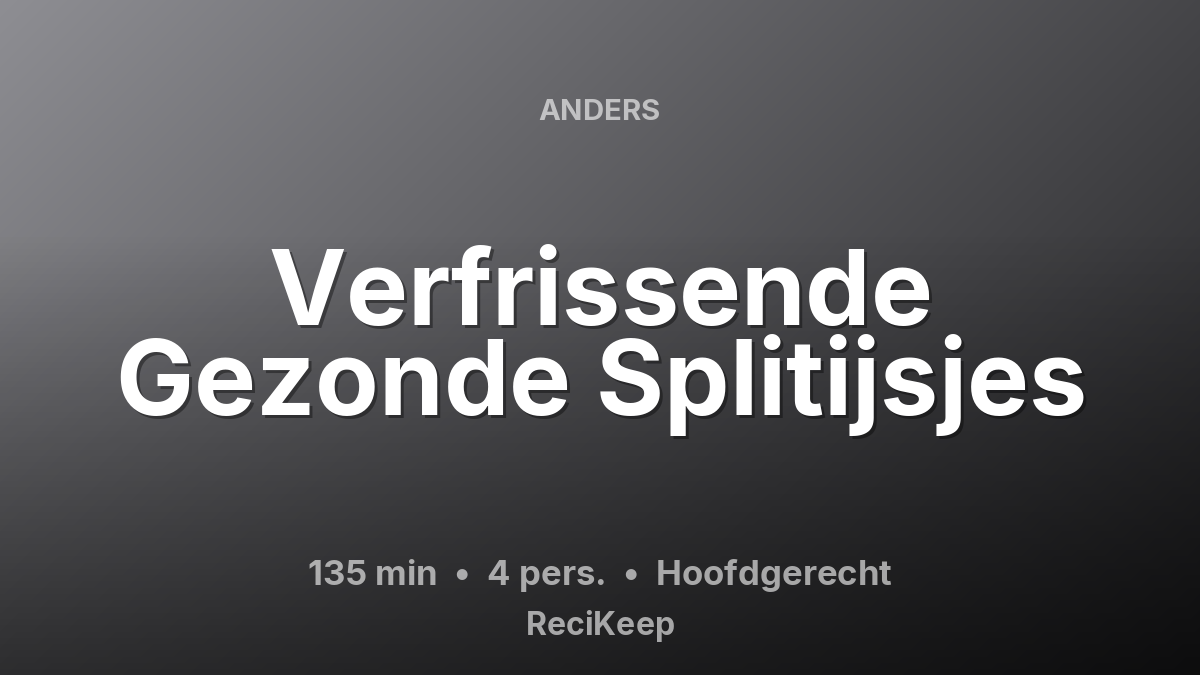 Receptkaart Verfrissende Gezonde Splitijsjes – Hoofdgerecht