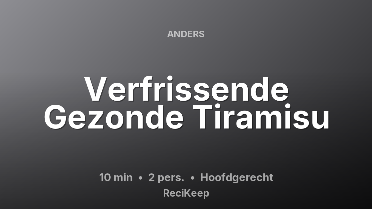 Receptkaart Verfrissende Gezonde Tiramisu – Hoofdgerecht