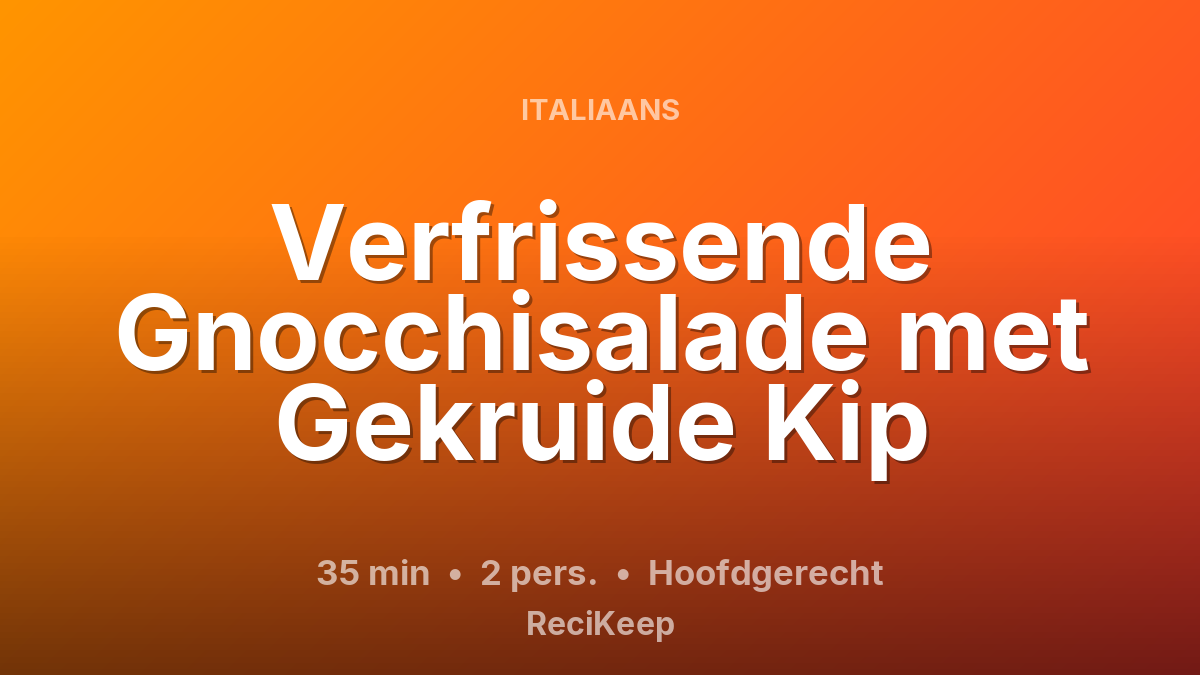 Receptkaart Verfrissende Gnocchisalade met Gekruide Kip – Hoofdgerecht