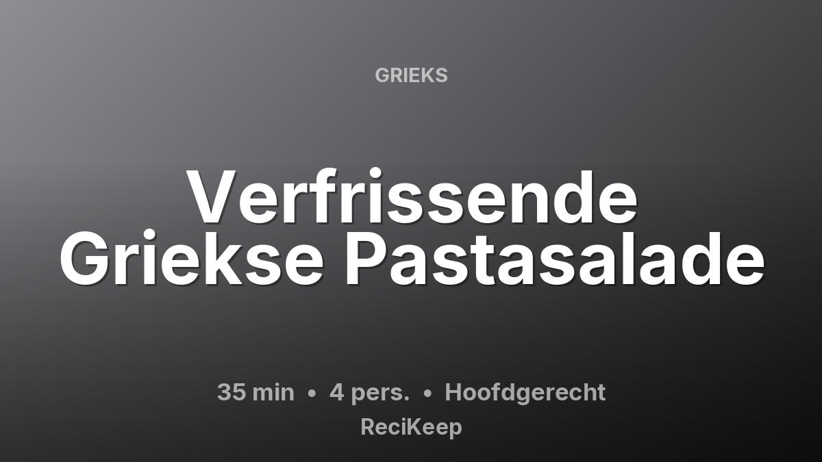 Receptkaart Verfrissende Griekse Pastasalade – Hoofdgerecht