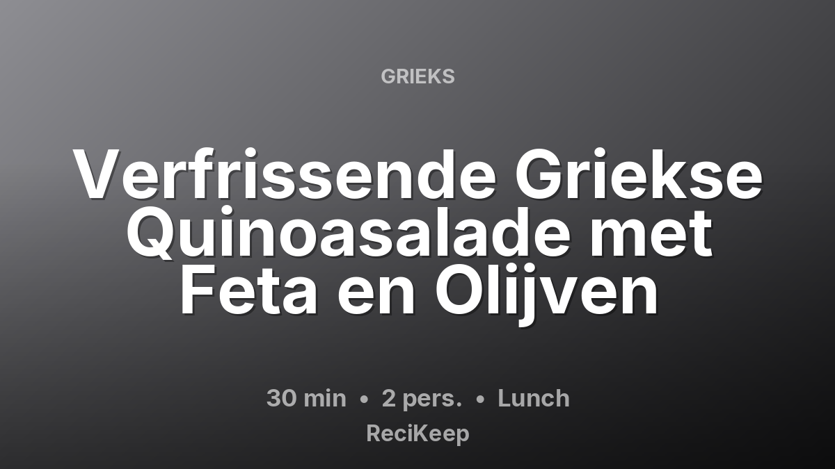Receptkaart Verfrissende Griekse Quinoasalade met Feta en Olijven – Lunch