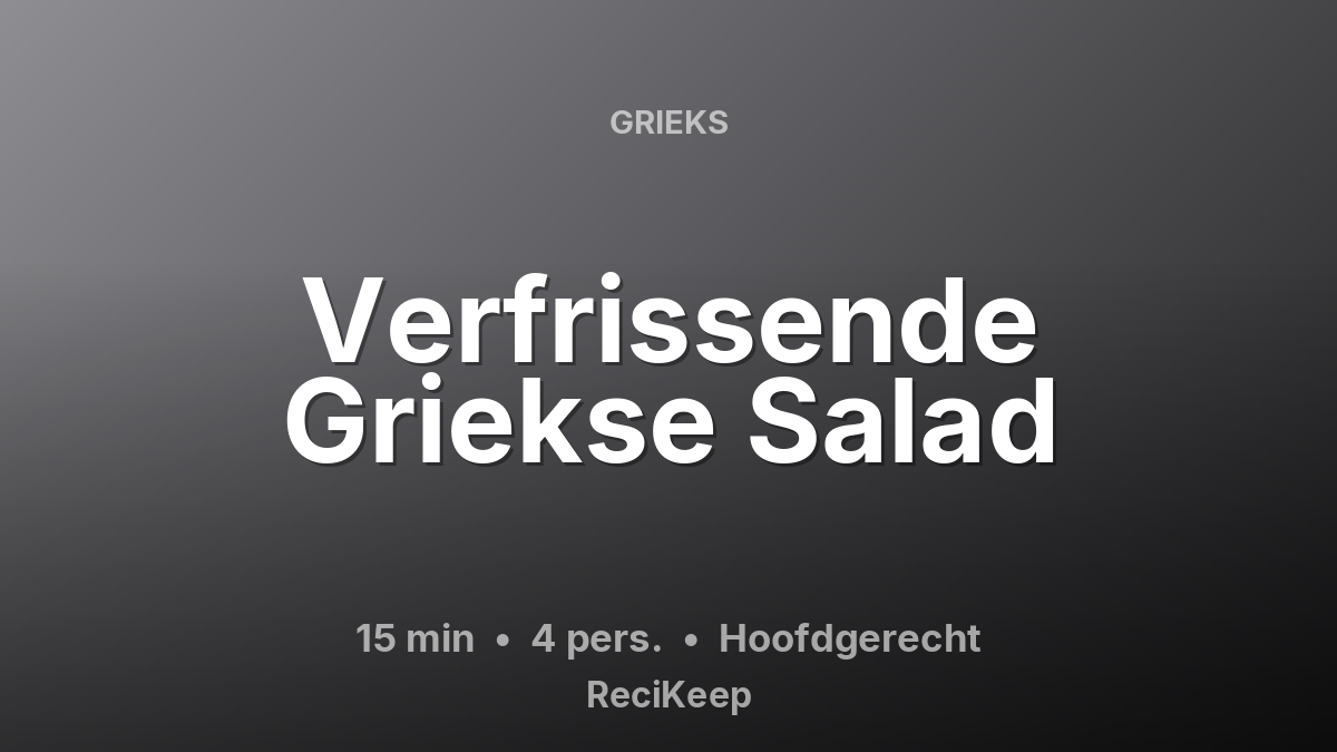 Receptkaart Verfrissende Griekse Salad – Hoofdgerecht