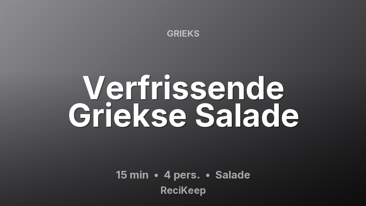 Receptkaart Verfrissende Griekse Salade – Salade