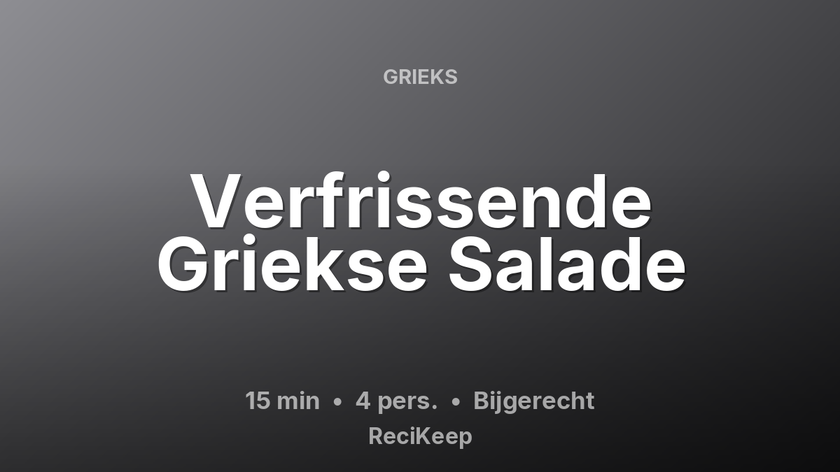Receptkaart Verfrissende Griekse Salade – Bijgerecht