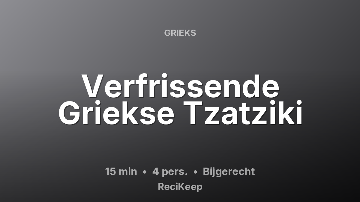 Receptkaart Verfrissende Griekse Tzatziki – Bijgerecht