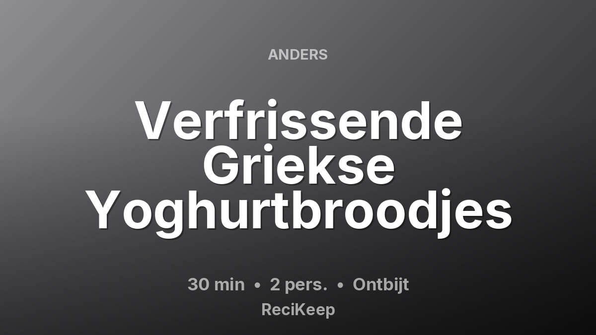 Receptkaart Verfrissende Griekse Yoghurtbroodjes – Ontbijt