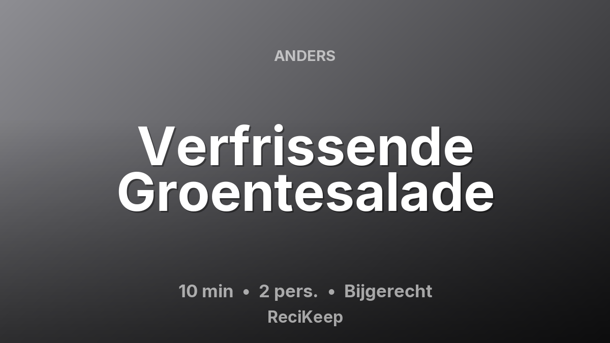 Receptkaart Verfrissende Groentesalade – Bijgerecht