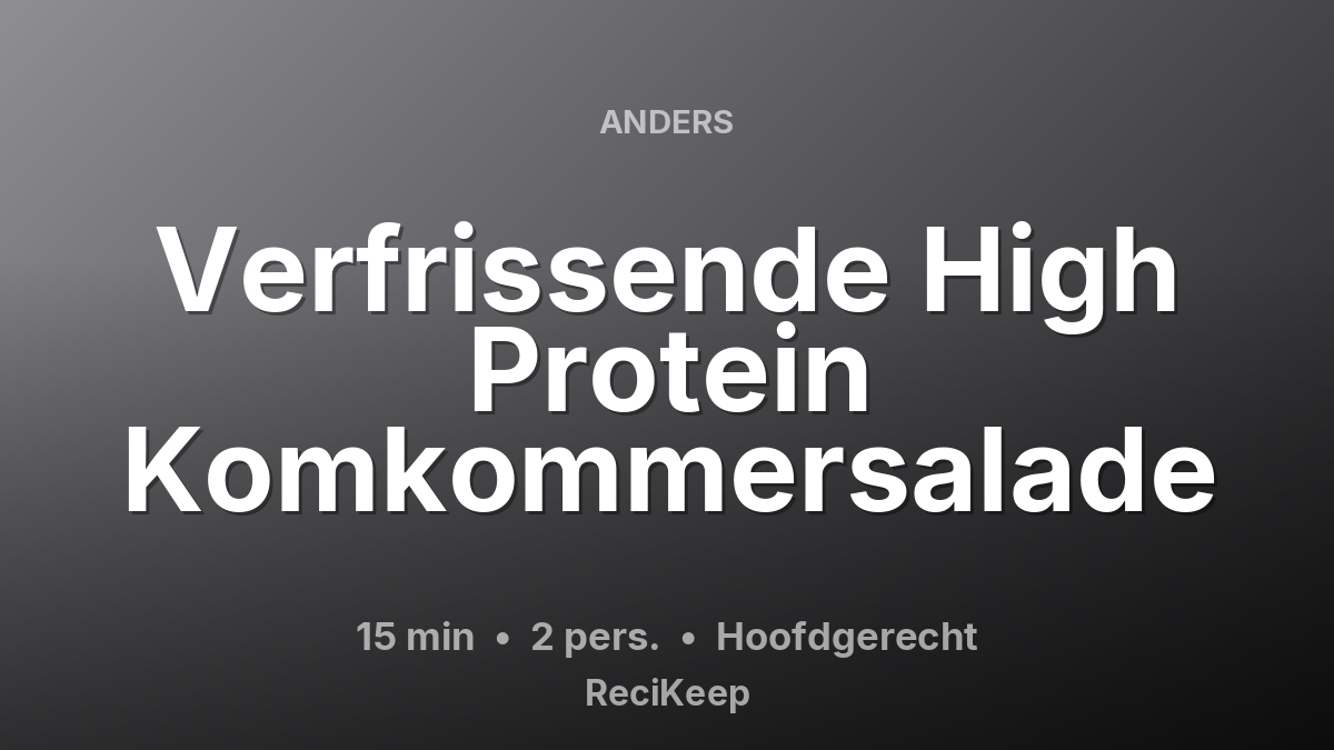 Receptkaart Verfrissende High Protein Komkommersalade – Hoofdgerecht