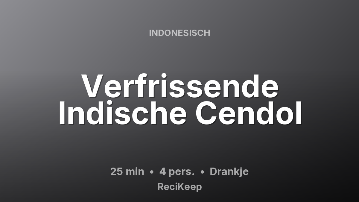 Receptkaart Verfrissende Indische Cendol – Drankje