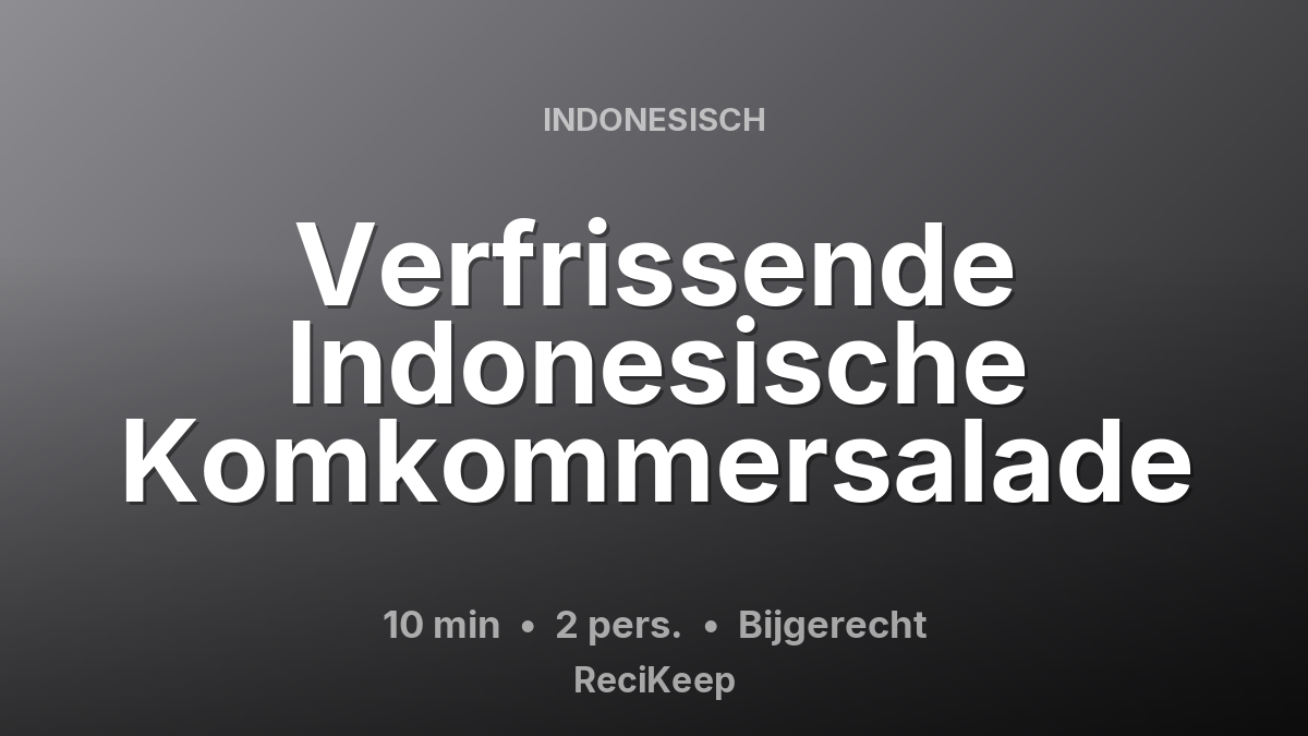 Receptkaart Verfrissende Indonesische Komkommersalade – Bijgerecht
