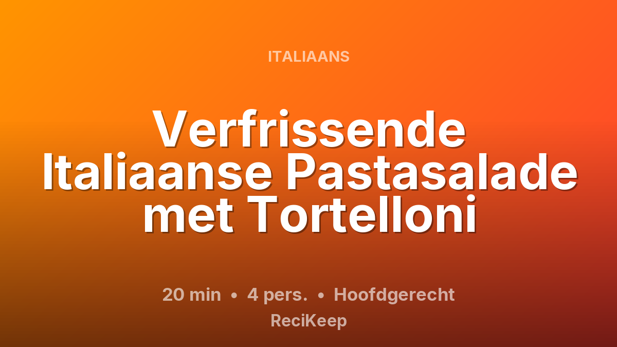 Receptkaart Verfrissende Italiaanse Pastasalade met Tortelloni – Hoofdgerecht