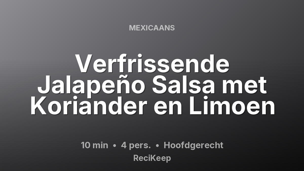 Receptkaart Verfrissende Jalapeño Salsa met Koriander en Limoen – Hoofdgerecht