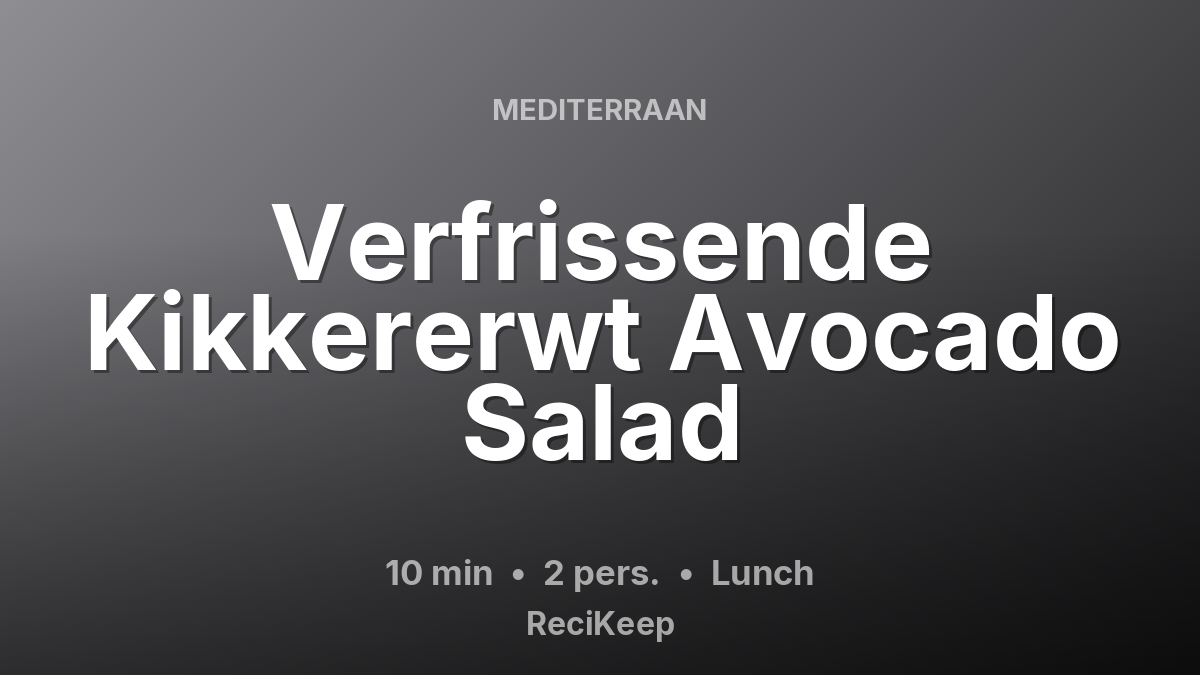 Receptkaart Verfrissende Kikkererwt Avocado Salad – Lunch