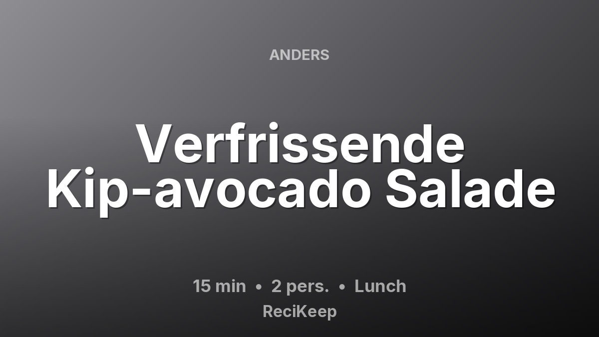 Receptkaart Verfrissende Kip-avocado Salade – Lunch