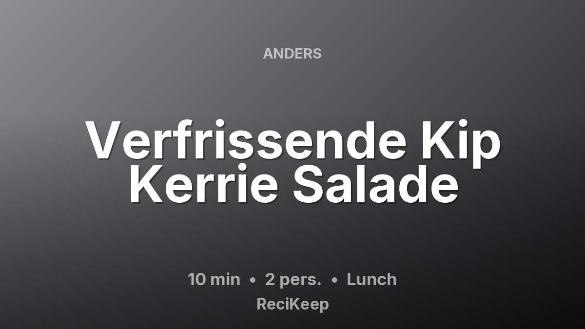 Receptkaart Verfrissende Kip Kerrie Salade – Lunch