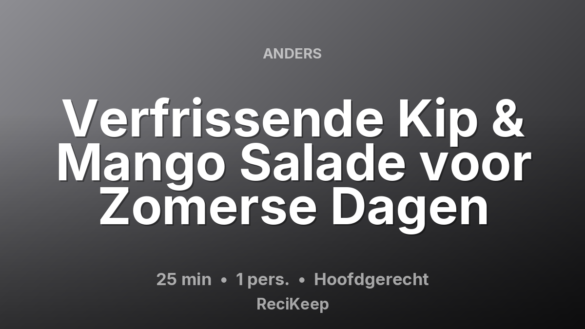Receptkaart Verfrissende Kip & Mango Salade voor Zomerse Dagen – Hoofdgerecht
