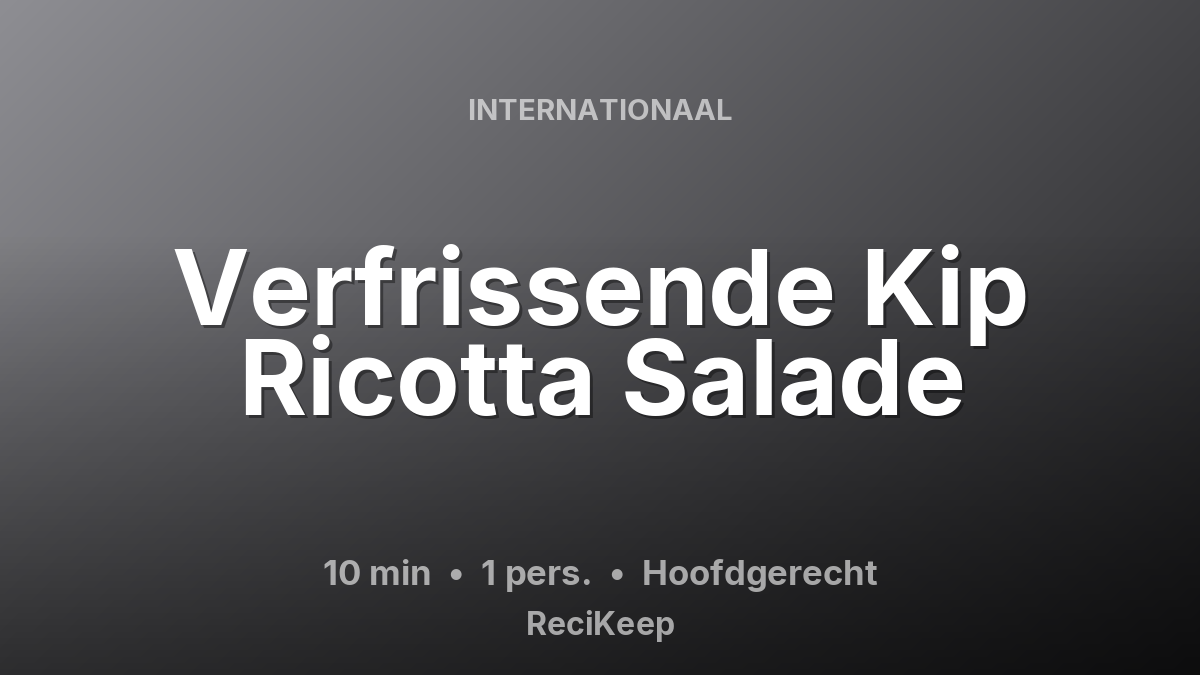 Receptkaart Verfrissende Kip Ricotta Salade – Hoofdgerecht
