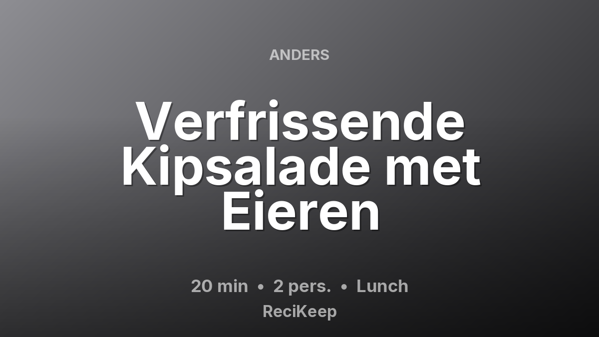 Receptkaart Verfrissende Kipsalade met Eieren – Lunch