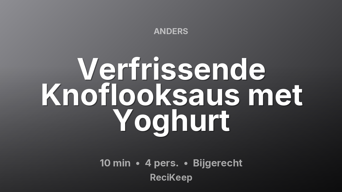 Receptkaart Verfrissende Knoflooksaus met Yoghurt – Bijgerecht