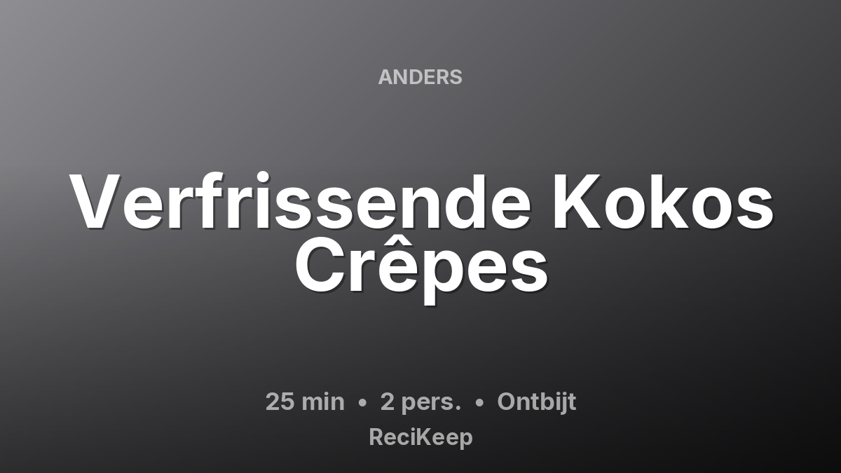 Receptkaart Verfrissende Kokos Crêpes – Ontbijt
