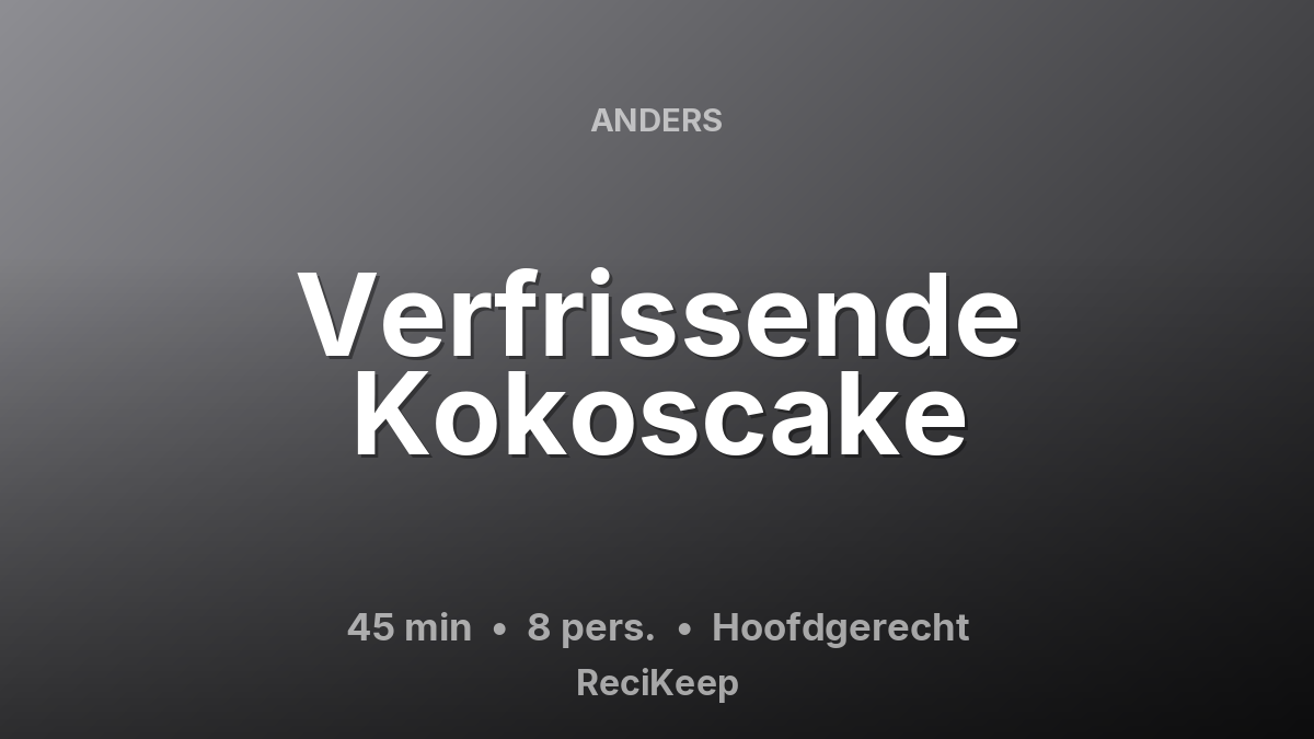 Receptkaart Verfrissende Kokoscake – Hoofdgerecht