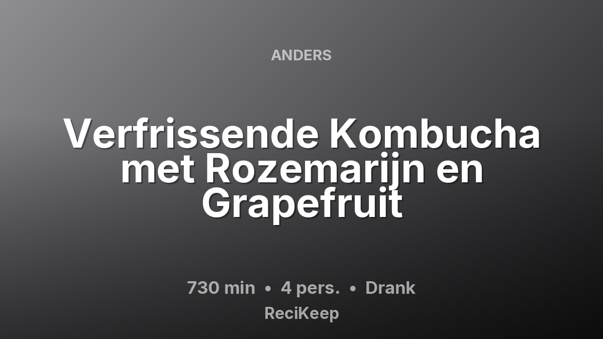 Receptkaart Verfrissende Kombucha met Rozemarijn en Grapefruit – Drank