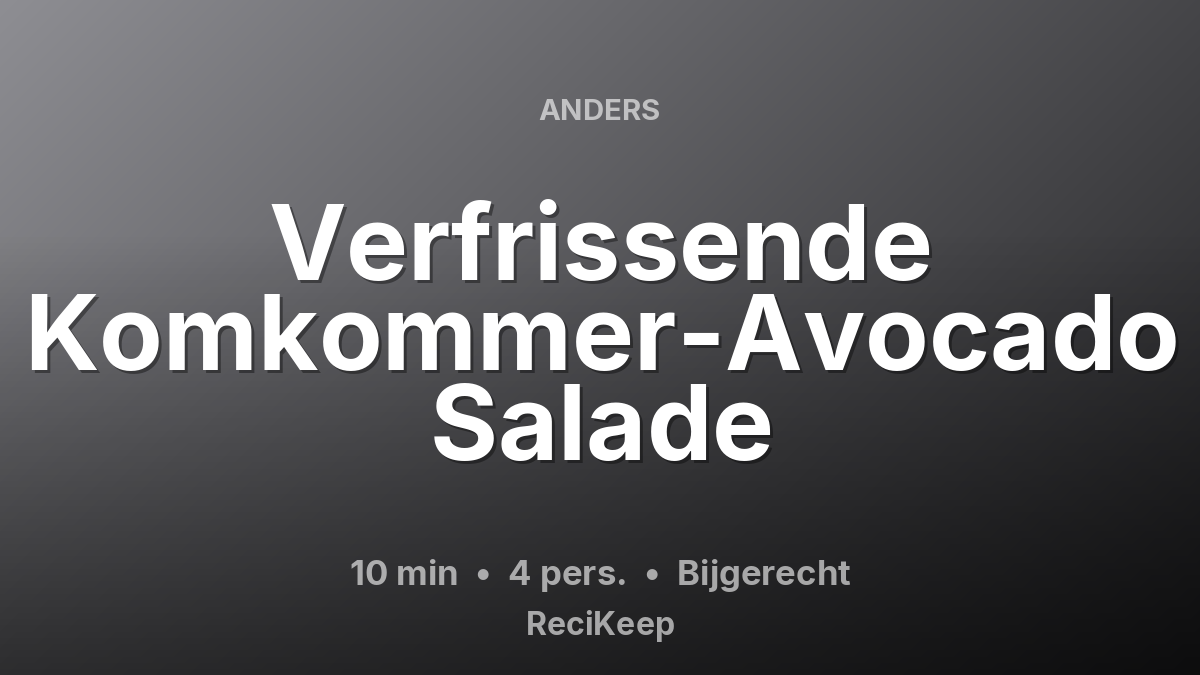 Receptkaart Verfrissende Komkommer-Avocado Salade – Bijgerecht