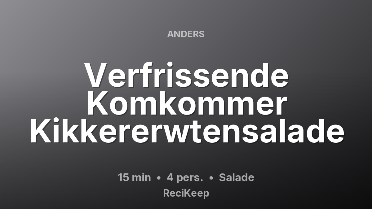 Receptkaart Verfrissende Komkommer Kikkererwtensalade – Salade