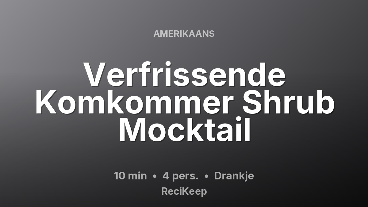Receptkaart Verfrissende Komkommer Shrub Mocktail – Drankje