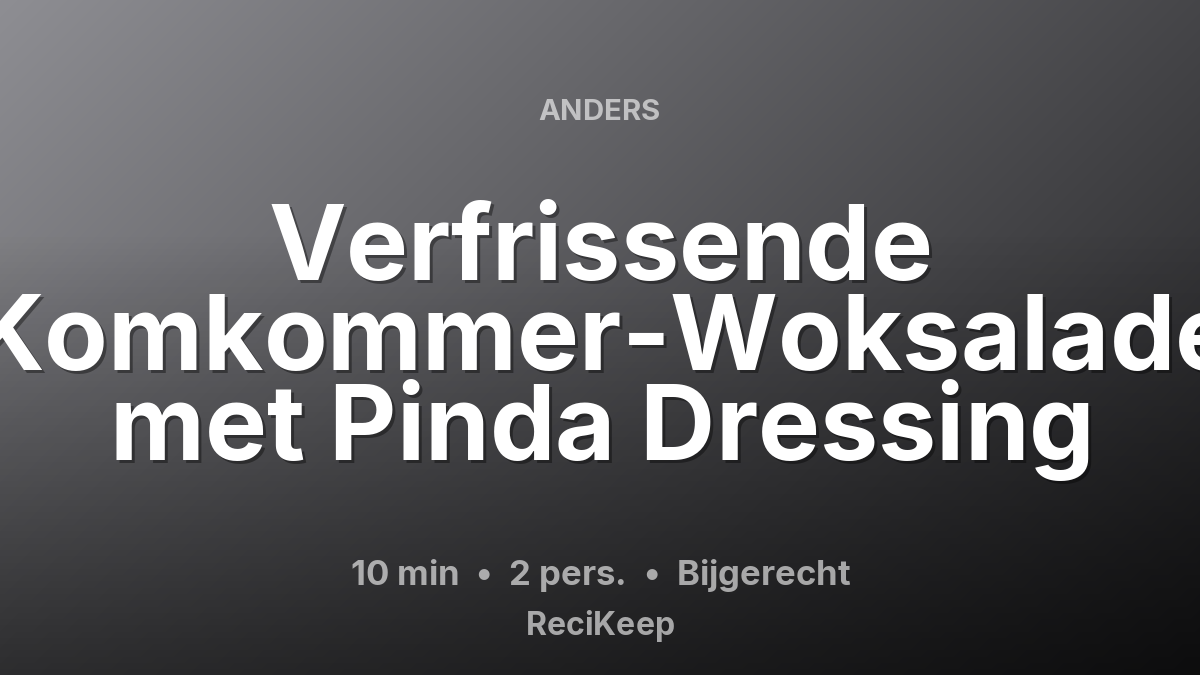 Receptkaart Verfrissende Komkommer-Woksalade met Pinda Dressing – Bijgerecht