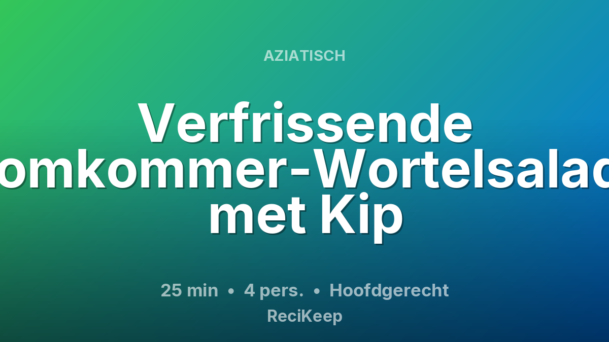 Receptkaart Verfrissende Komkommer-Wortelsalade met Kip – Hoofdgerecht