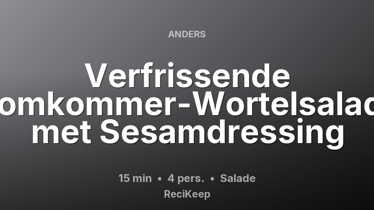 Receptkaart Verfrissende Komkommer-Wortelsalade met Sesamdressing – Salade