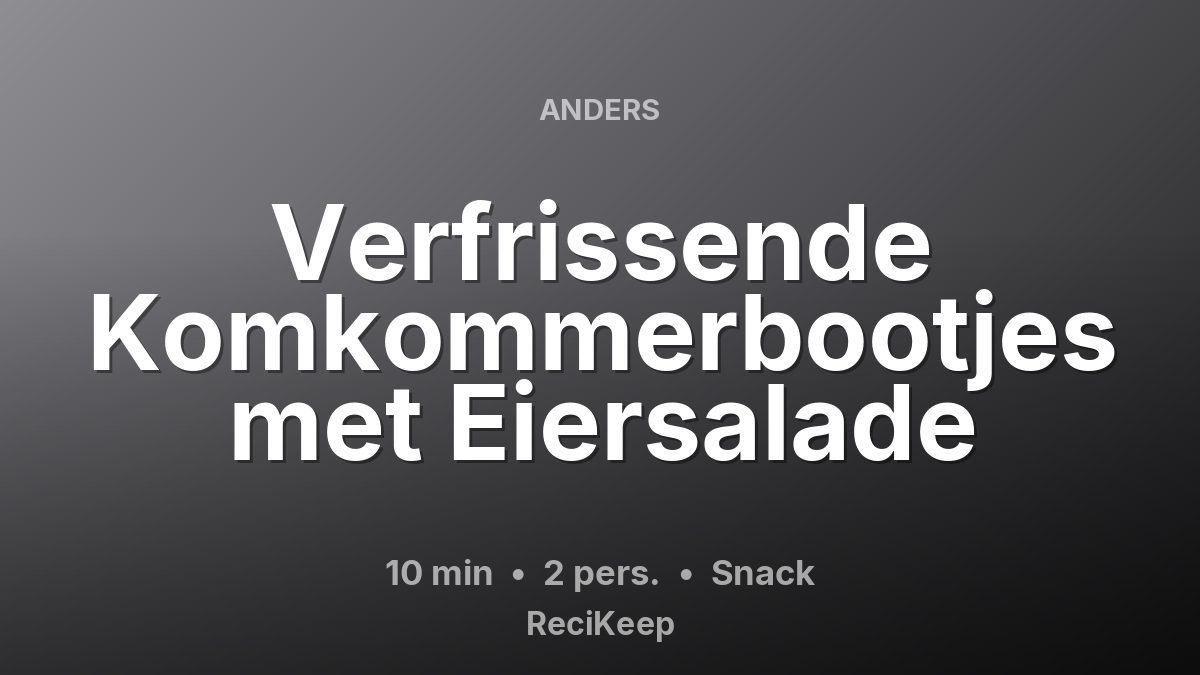Receptkaart Verfrissende Komkommerbootjes met Eiersalade – Snack