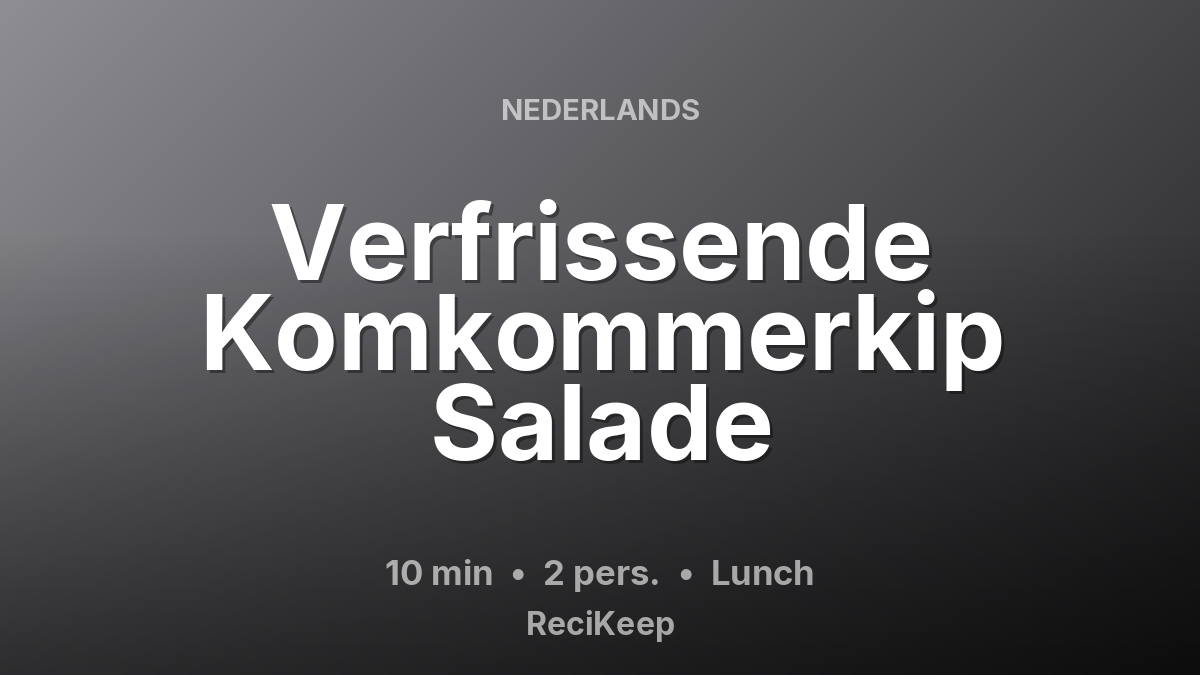 Receptkaart Verfrissende Komkommerkip Salade – Lunch