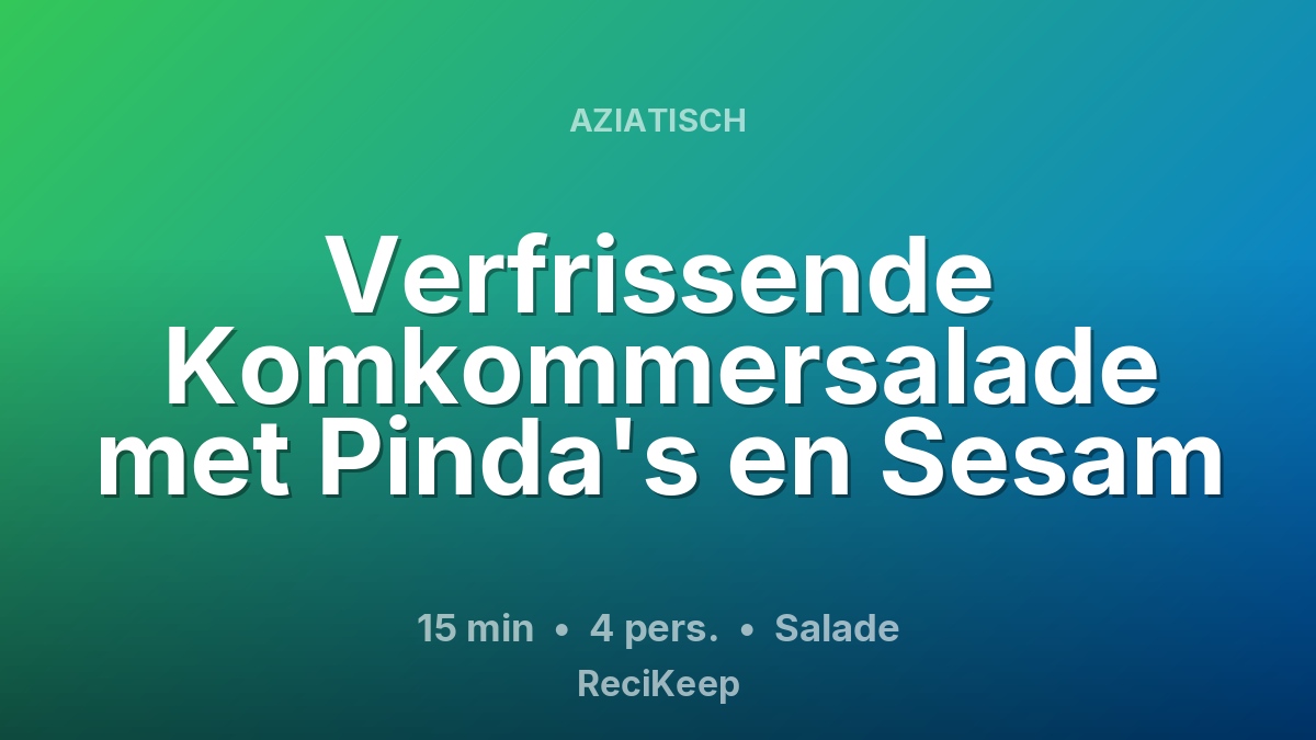 Receptkaart Verfrissende Komkommersalade met Pinda's en Sesam – Salade