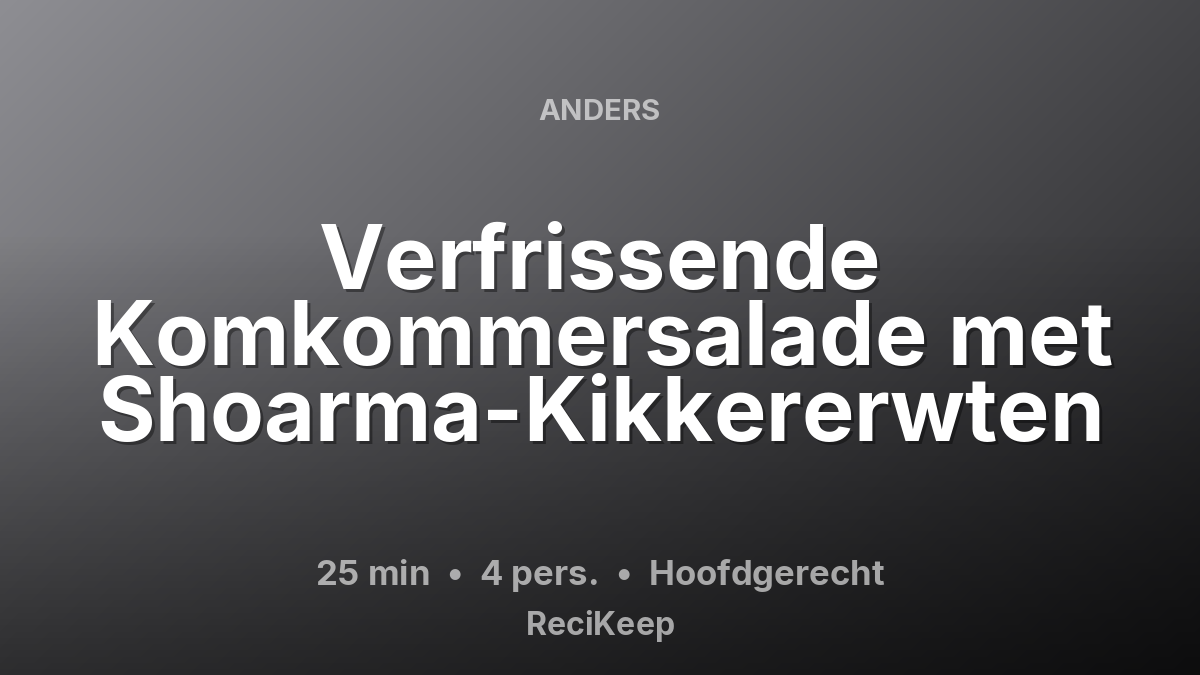 Receptkaart Verfrissende Komkommersalade met Shoarma-Kikkererwten – Hoofdgerecht