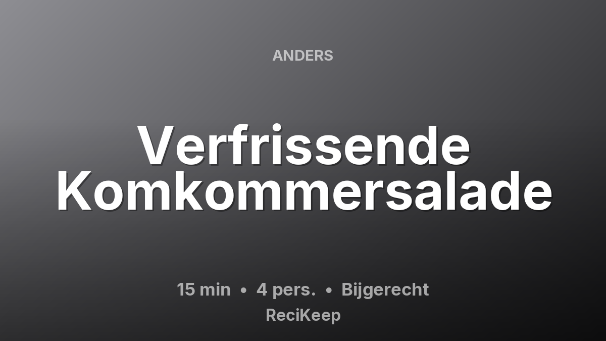 Receptkaart Verfrissende Komkommersalade – Bijgerecht