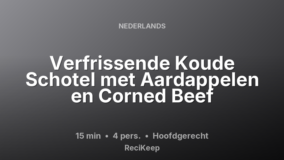Receptkaart Verfrissende Koude Schotel met Aardappelen en Corned Beef – Hoofdgerecht