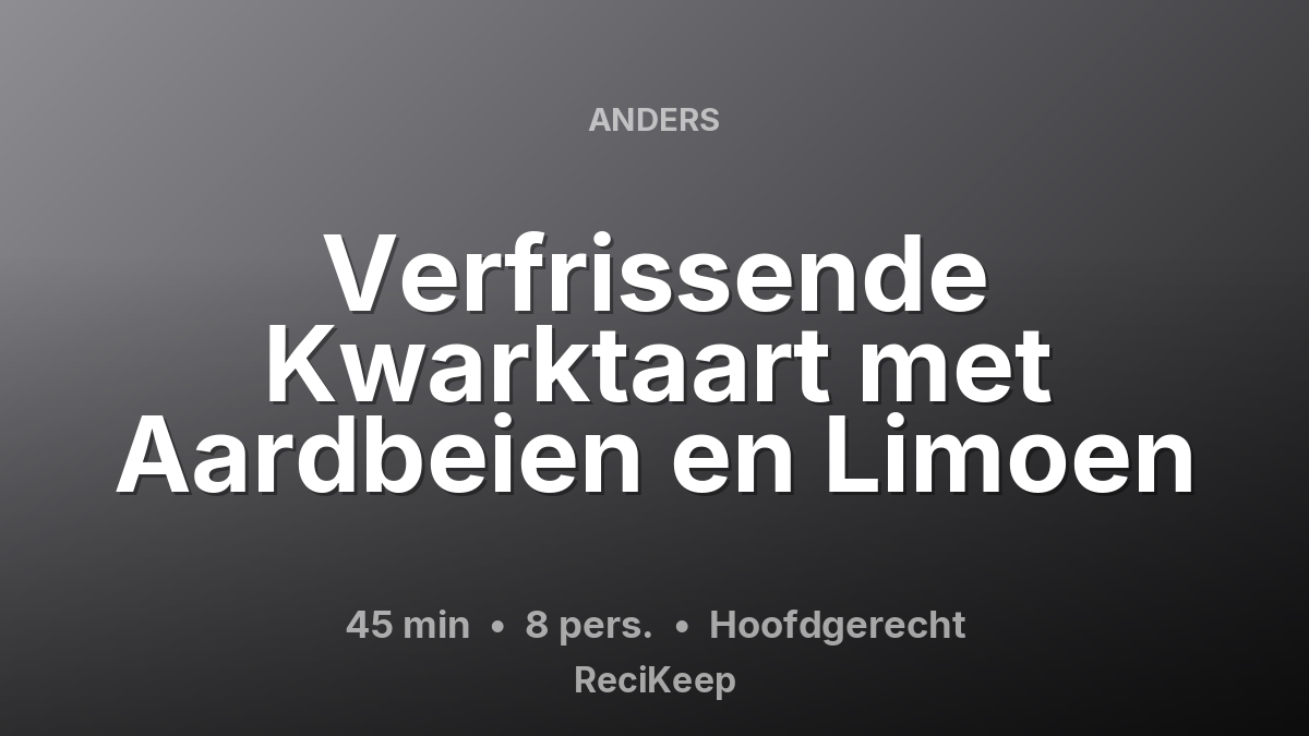 Receptkaart Verfrissende Kwarktaart met Aardbeien en Limoen – Hoofdgerecht