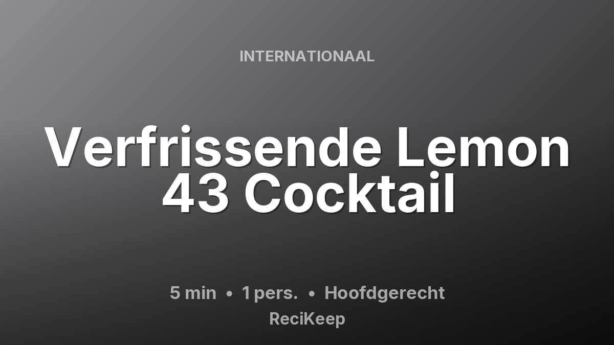 Receptkaart Verfrissende Lemon 43 Cocktail – Hoofdgerecht