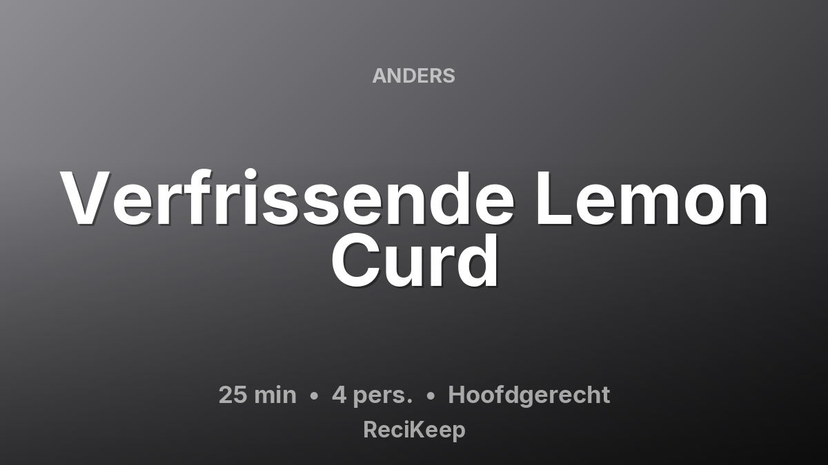 Receptkaart Verfrissende Lemon Curd – Hoofdgerecht