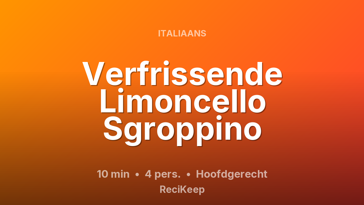 Receptkaart Verfrissende Limoncello Sgroppino – Hoofdgerecht