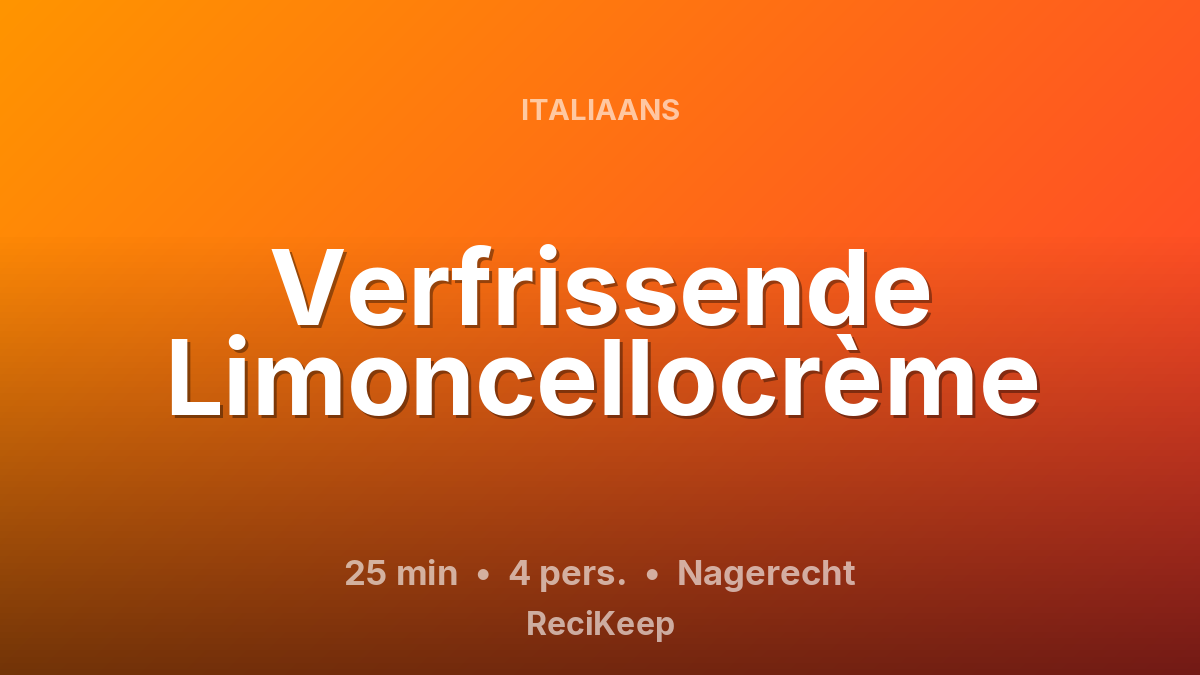 Receptkaart Verfrissende Limoncellocrème – Nagerecht