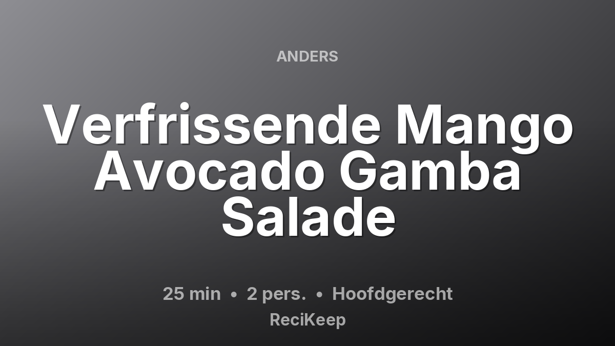 Receptkaart Verfrissende Mango Avocado Gamba Salade – Hoofdgerecht