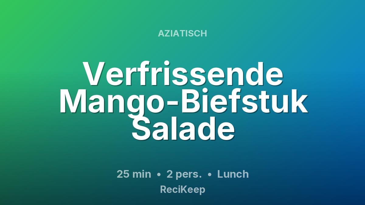 Receptkaart Verfrissende Mango-Biefstuk Salade – Lunch