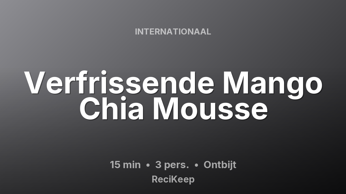 Receptkaart Verfrissende Mango Chia Mousse – Ontbijt