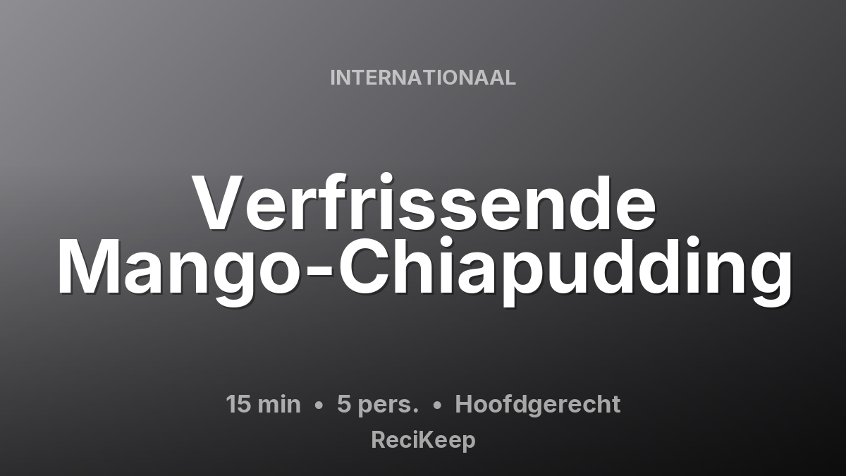 Receptkaart Verfrissende Mango-Chiapudding – Hoofdgerecht